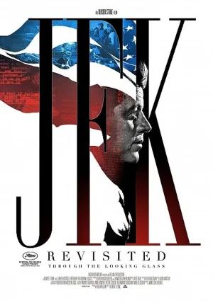 JFK Revisited Through the Looking Glass                เปิดแฟ้มลับ ใครฆ่าเจเอฟเค                2021