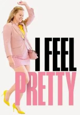 I Feel Pretty                สวย อวบ อึ๊ม ฉันรู้ฉันสวย                2018